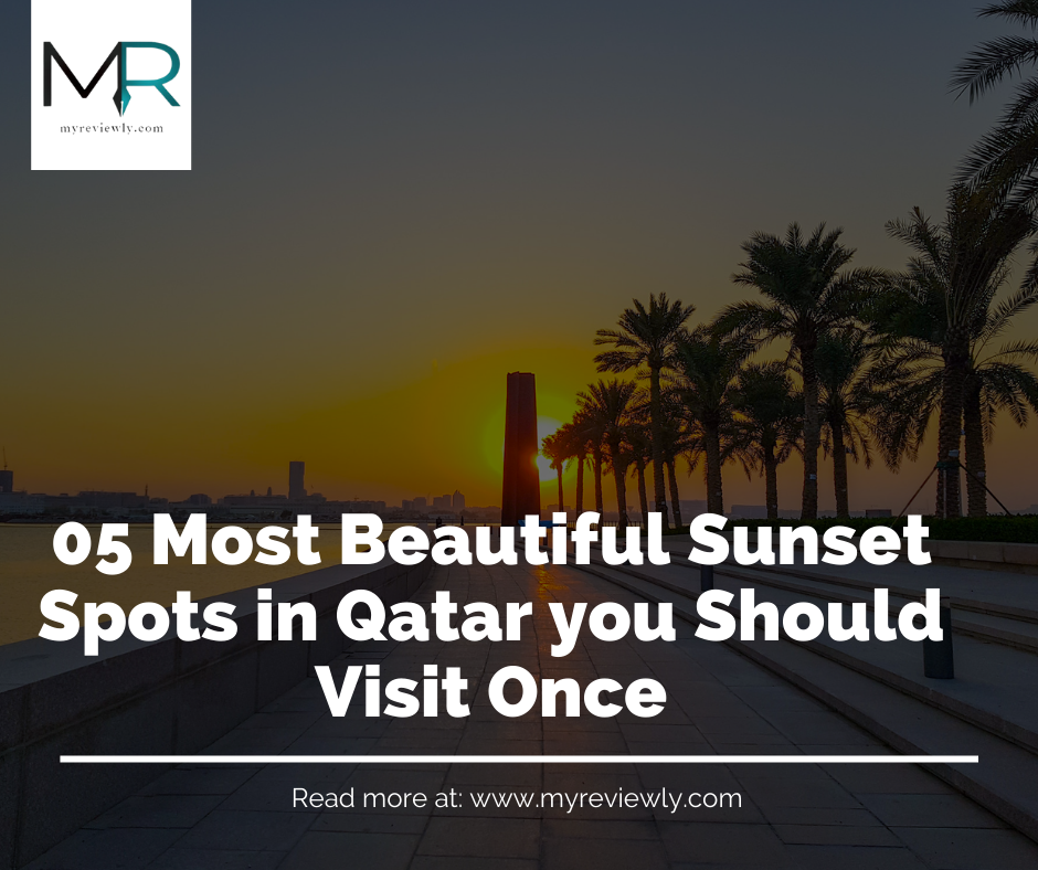 05 Most Beautiful Sunset Spots in Qatar you Should Visit Once
